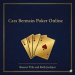 Banner promosi cara bermain poker online. Menampilkan kartu remi emas Royal Flush sekop (As, King, Queen, Jack, Ten) dengan judul "Cara Bermain Poker Online" dan pesan "Kuasai Trik dan Raih Jackpot" berbingkai emas di latar belakang biru gelap.