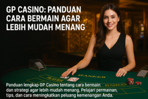 Banner GP Casino dengan dealer profesional dan meja permainan, menampilkan panduan cara bermain agar lebih mudah menang.