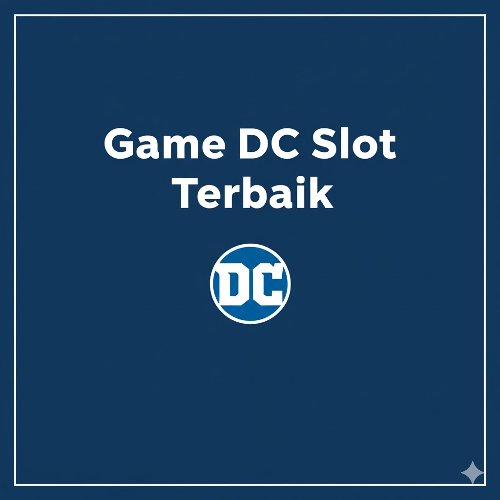 Banner promosi Game DC Slot Terbaik. Menampilkan teks "Game DC Slot Terbaik"